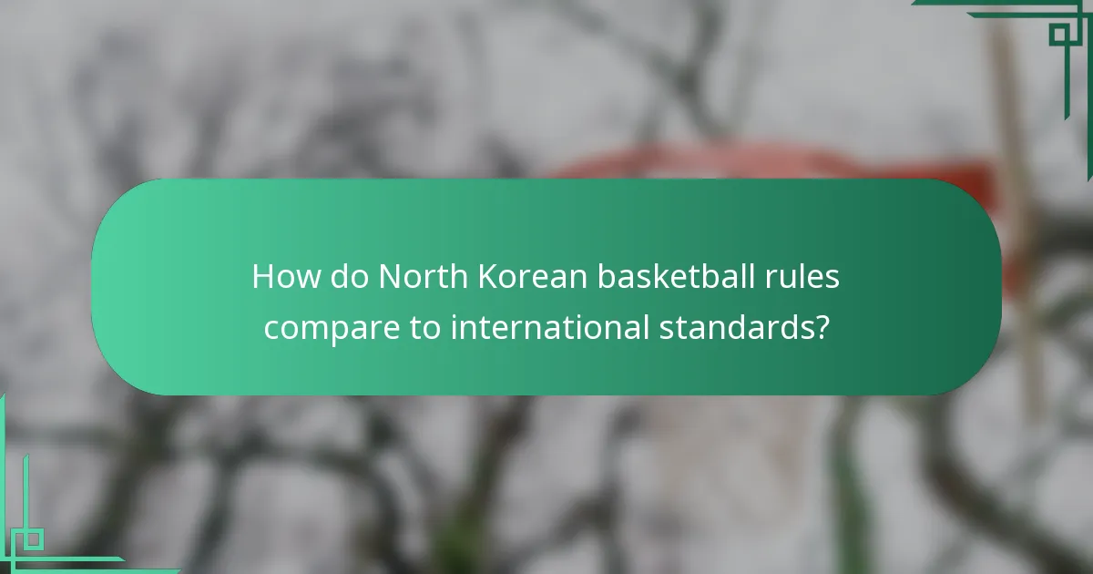 How do North Korean basketball rules compare to international standards?