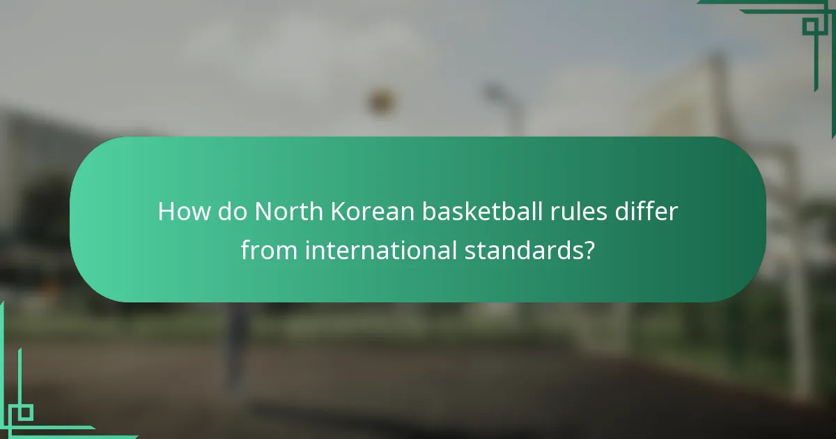 How do North Korean basketball rules differ from international standards?