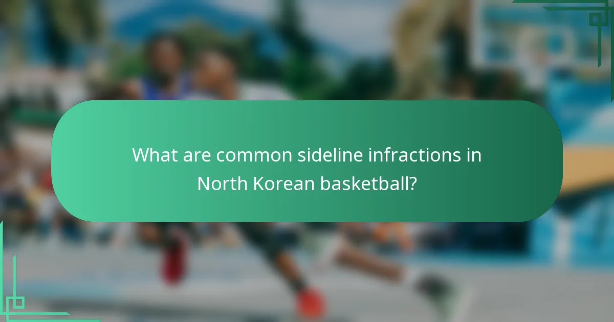 What are common sideline infractions in North Korean basketball?