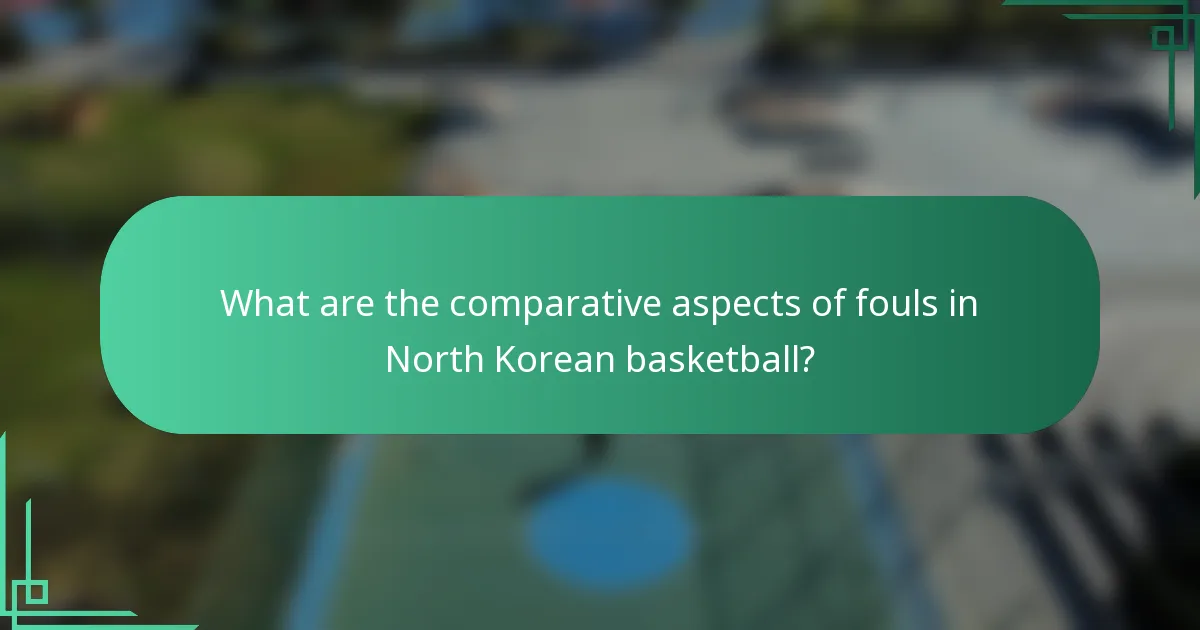 What are the comparative aspects of fouls in North Korean basketball?