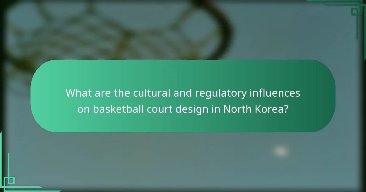 What are the cultural and regulatory influences on basketball court design in North Korea?