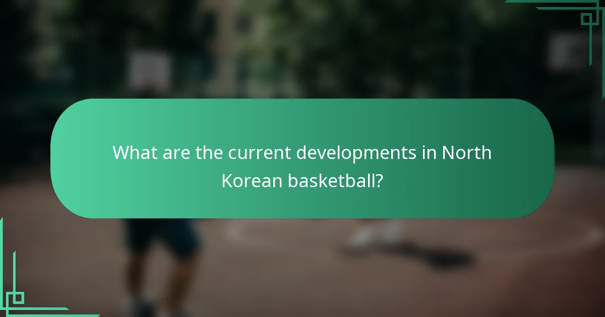 What are the current developments in North Korean basketball?