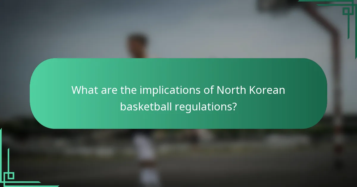 What are the implications of North Korean basketball regulations?