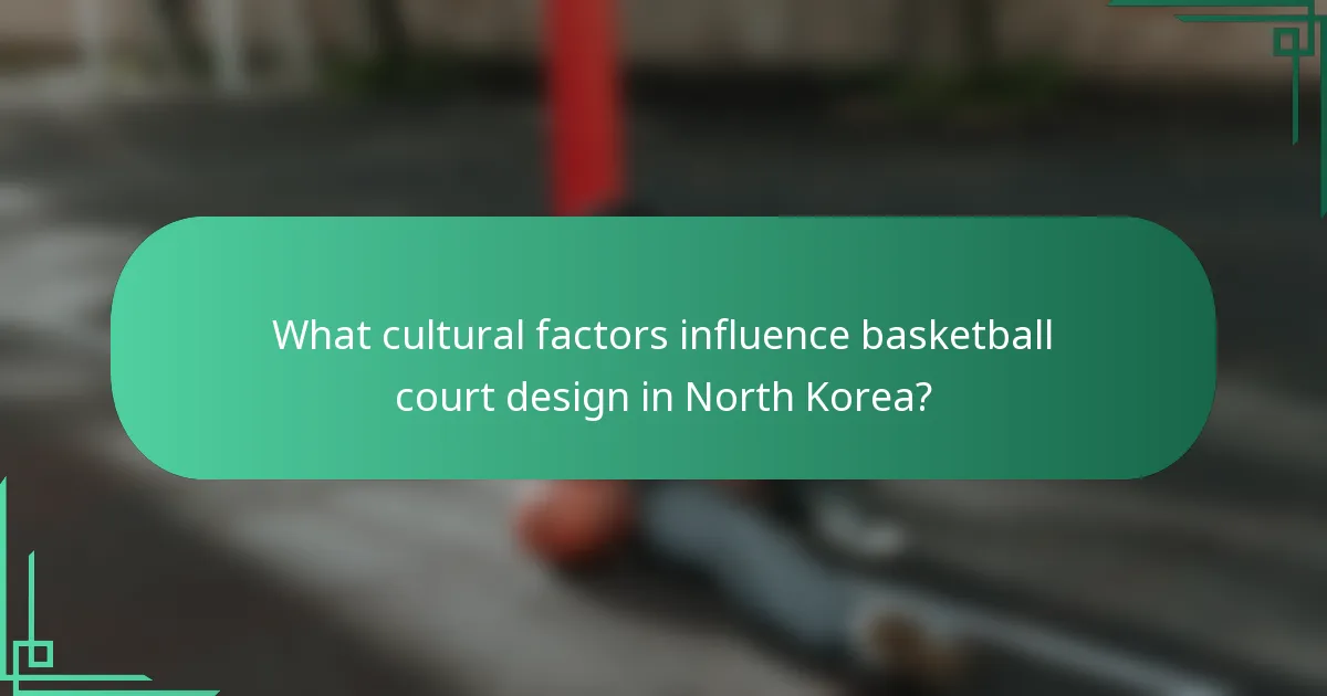 What cultural factors influence basketball court design in North Korea?